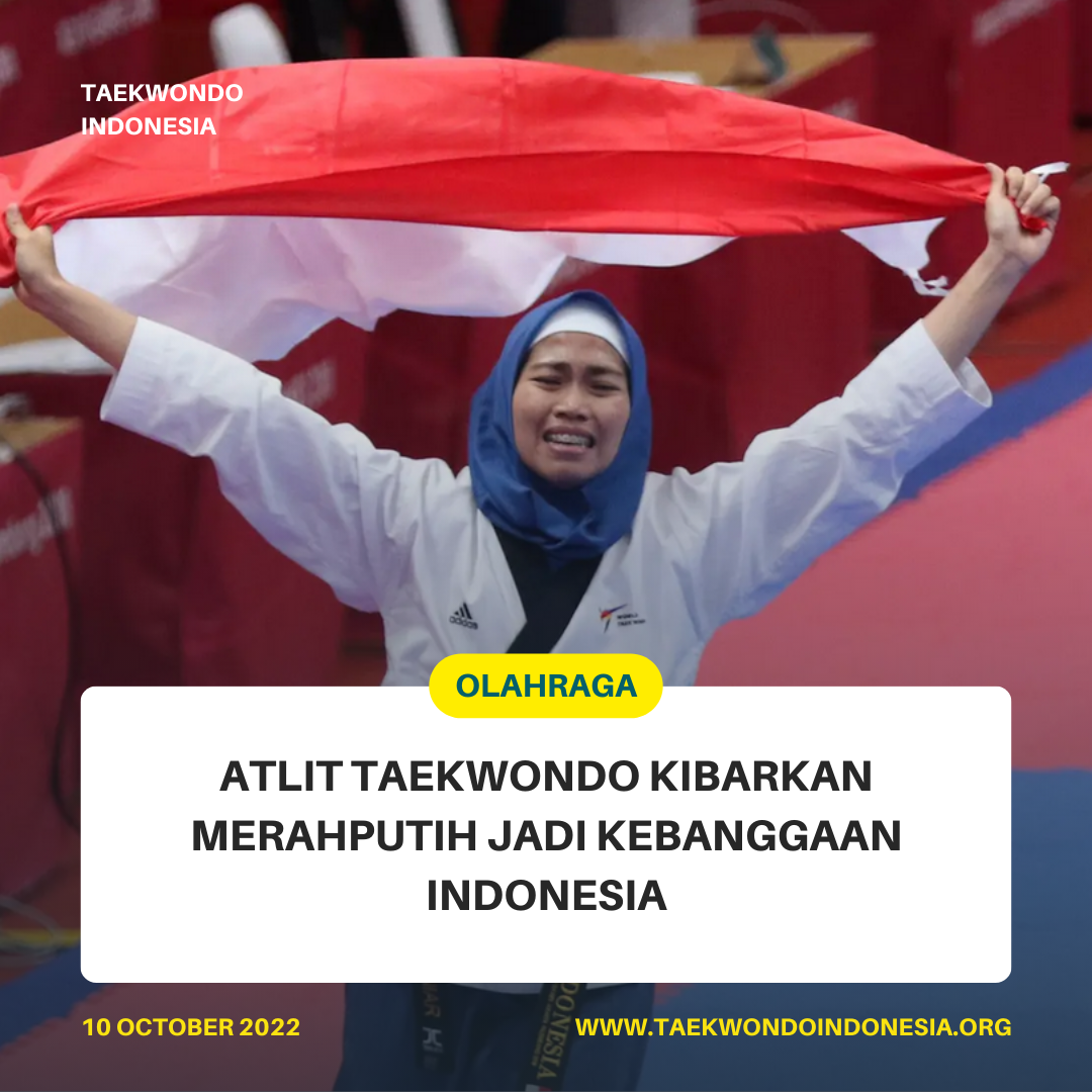 ATLIT TAEKWONDO KIBARKAN MERAH PUTIH JADI KEBANGGAAN INDONESIA  Mahasura Taekwondo Club