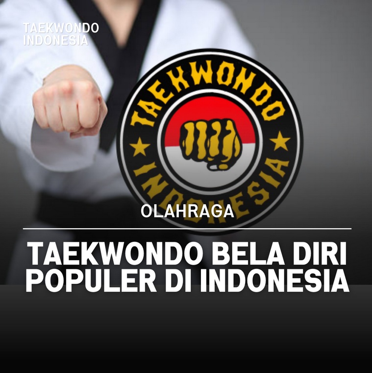 Taekwondo bela diri populer di Indonesia Mahasura Taekwondo Club
